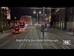 Edinburgh Night Bus Ride 🇬🇧 | City Centre to Airport (Front Seat POV) | Airlink 100