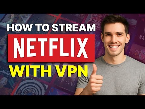 How to Stream Netflix with VPN : Unlock Netflix's Hidden Library