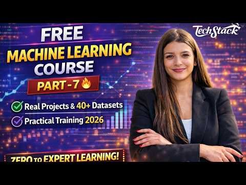FREE Machine Learning Course Part 7 🔥 | REAL Projects + 40 Datasets | Practical Training | 2026