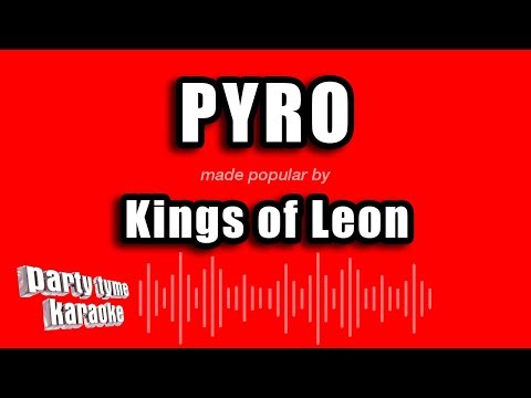 Kings of Leon - Pyro (Karaoke Version)