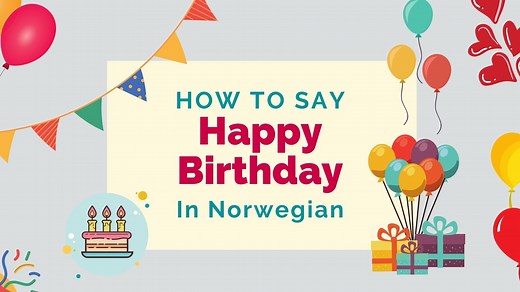 How To Say ‘Happy Birthday’ In Norwegian - Lingalot