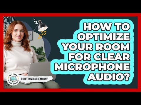 How to Optimize Your Room for Clear Microphone Audio?