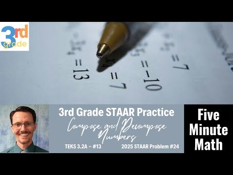 3rd Grade STAAR Practice Compose and Decompose Numbers (3.2A - #13)