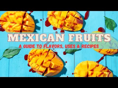 Mexican Fruits: A Guide to Flavors, Uses & Juicy Recipes