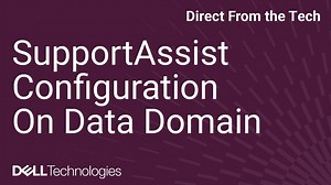How to Configure SupportAssist for Dell Data Domain Secure Telemetry & Remote Support