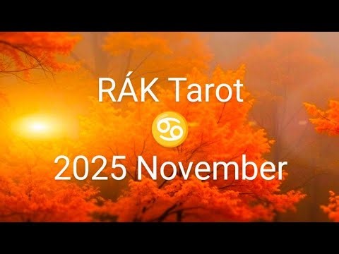 Rák ♋ 2025 November - Általános Tarot kártyavetés