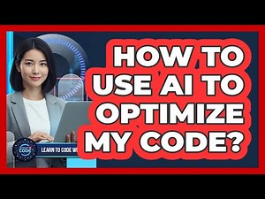 How To Use AI To Optimize My Code?