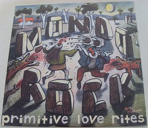 Mondo Rock - Primitive Love Rites