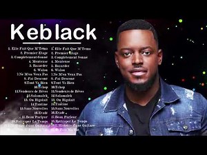 Keblack Best songs Of_ Keblack Plus Grands Succès - Keblack Les meilleures Chansons _Keblack 2021