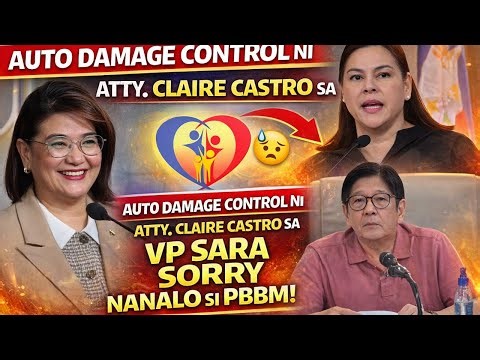 AUTO DAMAGE CONTROL NI ATTY. CLAIRE CASTRO SA VP SARA SORRY NANALO SI PBBM