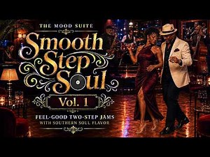 Smooth Step Soul Vol. 1 | Feel-Good Two-Step Jams with Southern Soul Flavor
