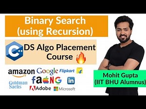 Lecture 37 - Binary Search Using Recursion || C++ DS Algo Placement Course