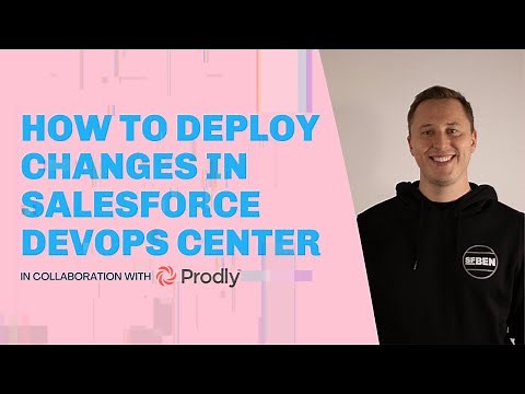 How to Deploy Changes Using Salesforce DevOps Center [DevOps Center Series]
