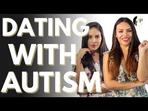 Dating with Autism! A MUST WATCH!