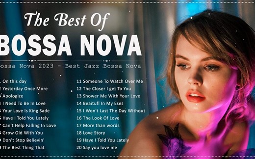 精选Bossa Nova音乐｜放松｜2023爵士乐经典合集