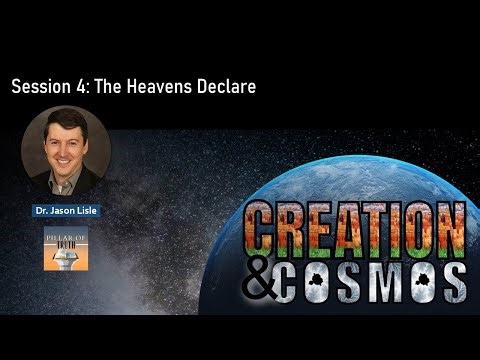Session 4: The Heavens Declare - Speaker: Dr. Jason Lisle, Astrophysicist