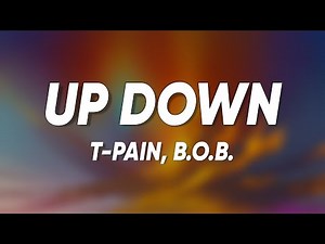 T-Pain ft. B.o.B - Up Down (Do This All Day) [Lyrics]