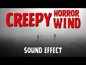 Creepy Horror Wind Sound Effects