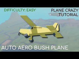 AUTO AERO Bush Plane | Plane Crazy Tutorial