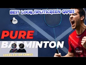 PURE BADMINTON - LEARN HOW TO PLAY LOCAL VERSUS MULTIPLAYER (GAMEPLAY)