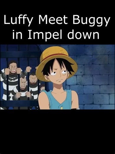 Luffy Meet Buggy in impel down #onepiece #monkeydluffy #anime