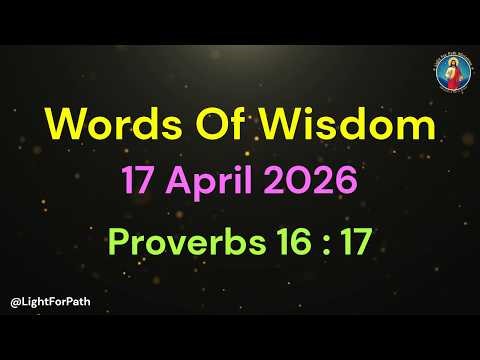 1 MINUTE WISDOM FOR LIFE | WOW - 17 APR 26 | START WITH GOD | PROVERBS 16 : 17