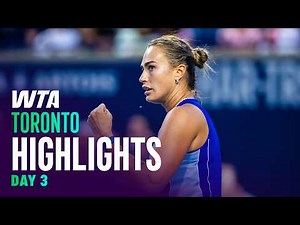 Day 3 in Toronto with Sabalenka, Swiatek, Kostyuk & more | WTA Match Highlights