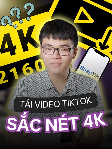 Hướng Dẫn Tải Video TikTok Không Logo 4K