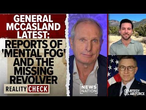 General McCasland latest: Reports of ‘mental fog’ and the missing revolver | Reality Check