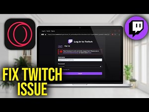 How To Fix Opera Gx Twitch Not Working