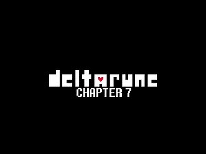 DELTARUNE CHAPTER 7 - Title Intro