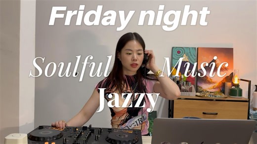 周五氛围感拉满的灵魂爵士乐｜Soulful Jazzy Music (Pioneer DDJ FLX4) | Mix by Ran
