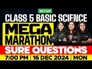Class 5 Basic Science | Mega Marathon - Sure Questions | Xylem Class 5
