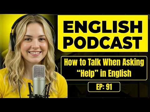 100 Essential Phrases & How to Talk When Asking for Help in English | English Conversation Practice