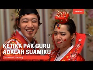 MY LITTLE BRIDE - KETIKA GURUKU ADALAH SUAMIKU! ALUR CERITA FILM KOREA