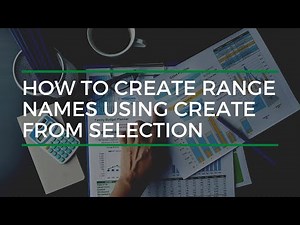 How To Create Range Names Using The Create From Selection Functionality In Excel