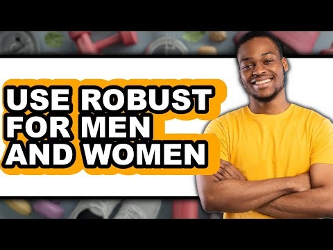 How to Use Robust for Men and Women - Easy Guide