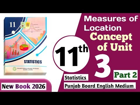 11th class statistics unit 3 concept part 2 || statistics new book 2026 || Measure of Location
