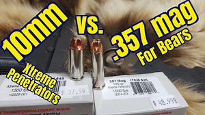 10mm vs .357 mag Underwood Xtreme Penetrators for Bear Protection? - The Reloaders Network