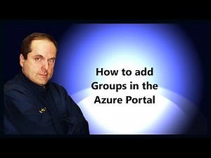 How to add Groups in the Azure Portal