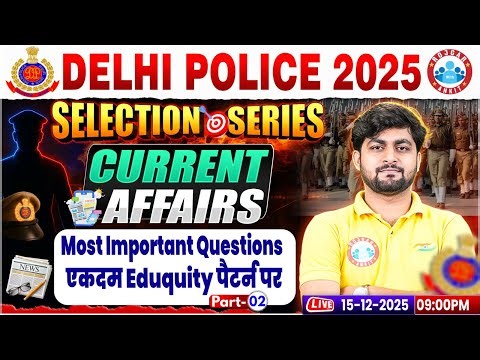 Delhi Police Current Affairs 2025 | Current Affairs for Delhi Police Constable | DP Current Affairs