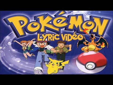 Pokémon: Pokémon Theme Song (Lyrics w/ Video)