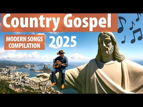 Country Gospel 2025 | Best Modern Hits Compilation for Relaxing and Worship