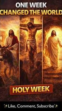 Holy Week Explained The Week That Changed Everything ✝️🔥