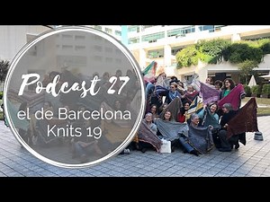 Podcast 27 – el de Barcelona Knits 19