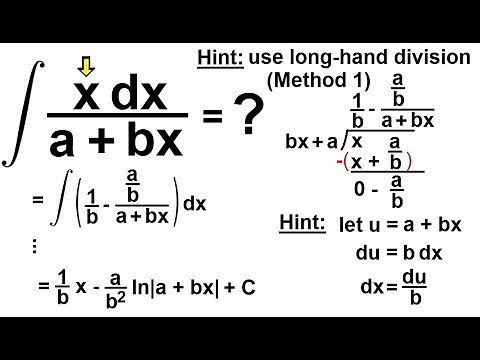 Calculus 2: How Do You Integrate? (39 of 300) Find the Integral of ...(xdx)/(a+bx)=? (Method 1)