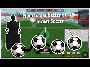 How to get better at TPS: Street Soccer | Roblox | TPS: Street Soccer