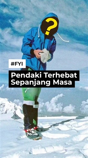 Pendaki Terhebat: Rainhold Messner GOAT