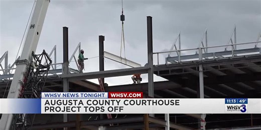 Augusta County completes milestone with topping off ceremony at courthouse