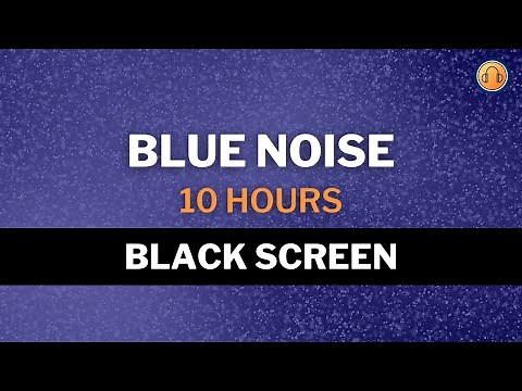Blue Noise • Ambient High Frequency • 10 hours